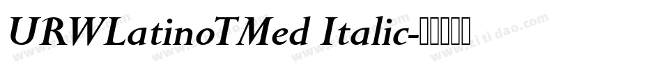 URWLatinoTMed Italic字体转换